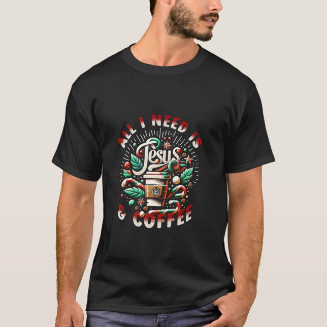 T-shirt All I need is Coffee and Jesus Candy Cane Christma (Devant)