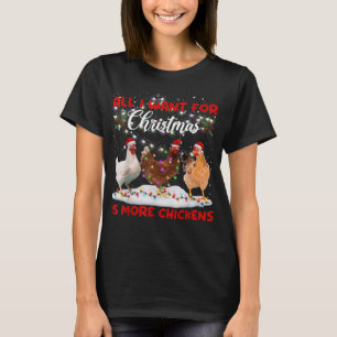 T-shirt All I Want For Christmas Is More Chickens Santa Ha