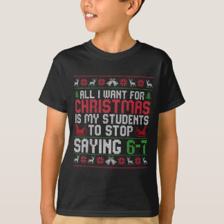 T-shirt All I Want For Christmas Is My Students To Stop Sa