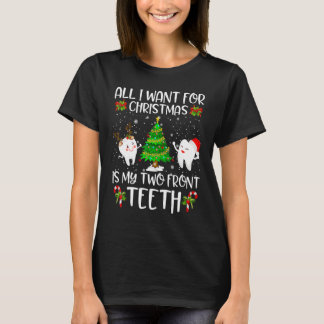 T-shirt All I Want For Christmas Is My Two Front Teeth  2