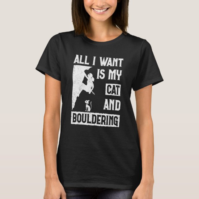 T-shirt All I Want Is Cat And Bouldering Boulderer (Devant)