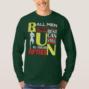 T-shirt All Men Are Created Equal But The Best Can Still