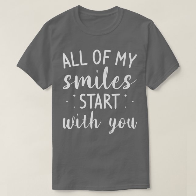 T-shirt All Of My Smiles Start With You Wedding Marriage B (Design devant)