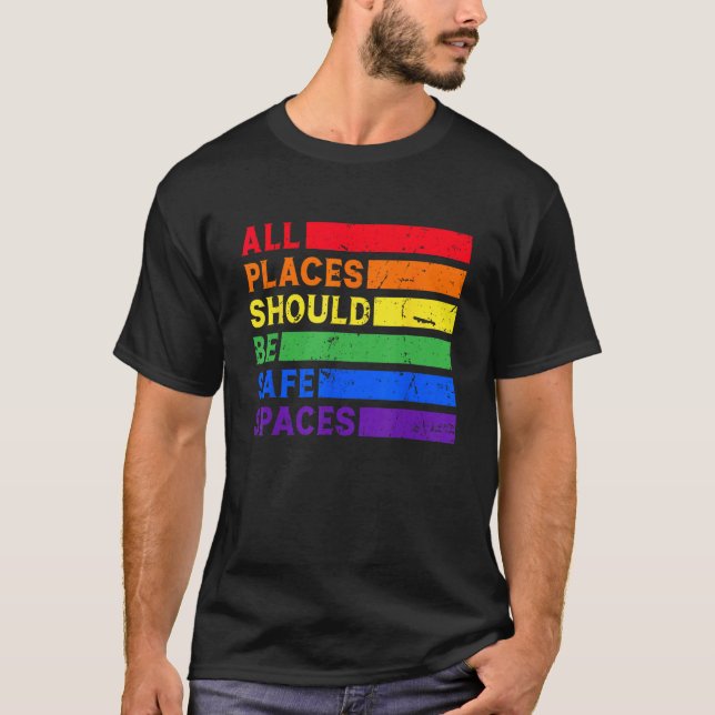 T-shirt All Places Should Be Safe Spaces Gay Pride Ally LG (Devant)