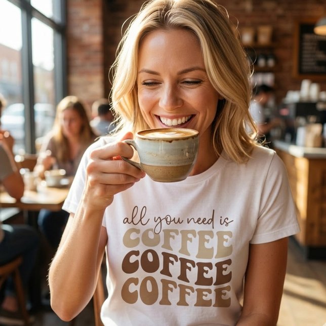 T-shirt All you need is coffee.  (Créateur téléchargé)
