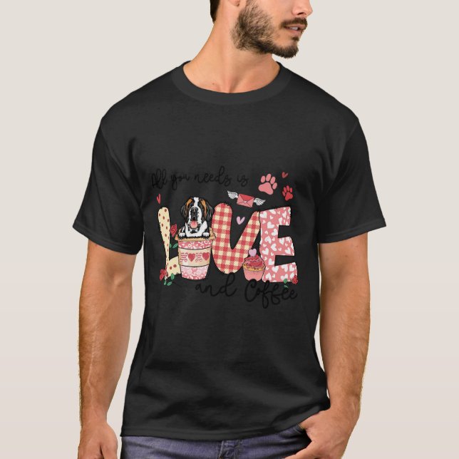 T-shirt All You Need Is Love Saint Bernard And Coffee Vale (Devant)