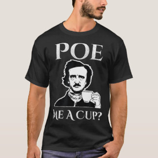 T-shirt Allan Poe Me A Cup of Coffee