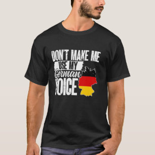 T-shirt Allemagne, ne me fais pas utiliser ma voix alleman
