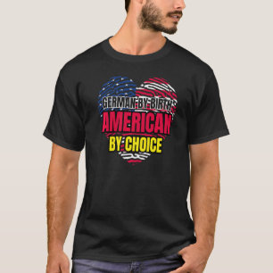 T-shirt Allemand Par Naissance Américain Par Choix Allemag