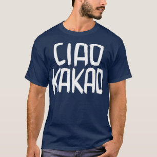 T-shirt Allemand Sweeting Spruch Ciao Kakao