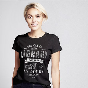 T-shirt Aller à la bibliothèque même lorsque pas en doute