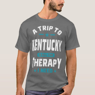 T-shirt Aller au Kentucky Je n'ai pas besoin de thérapie S