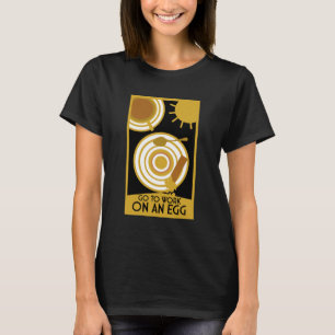 T-shirt Aller Au Travail Sur Un Oeuf Wall Art