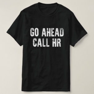 T-shirt Aller De L'Avant Appeler HR Funny Humour De Travai