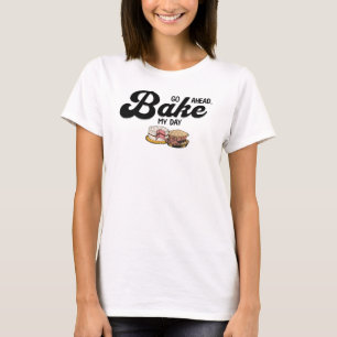 T-shirt Aller de l'avant faire cuire ma journée