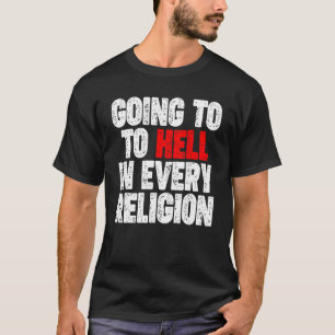 T-shirt Aller En Enfer Dans Chaque Religion