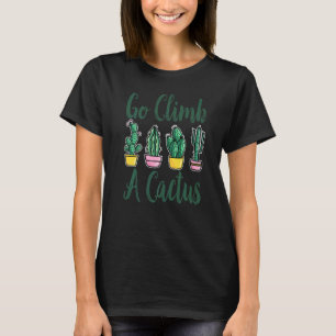 T-shirt Aller Grimper Un Cactus Pour Femmes Hommes Enfants