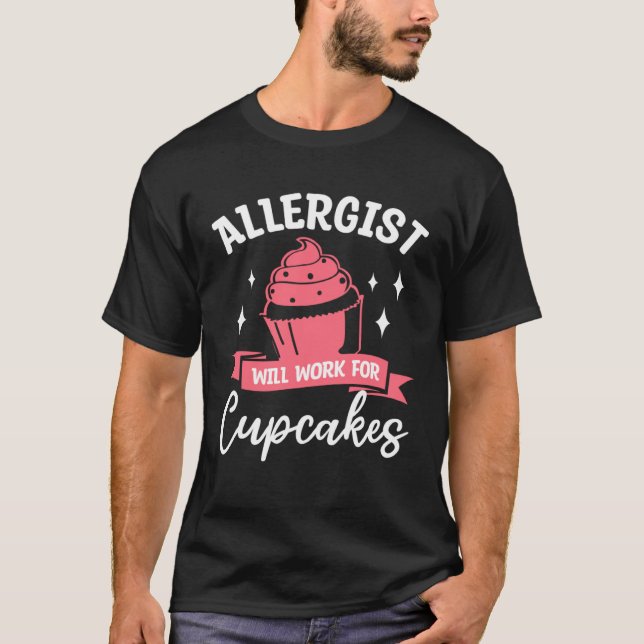 T-shirt Allergist Will Work For Cupcakes Allergology Aller (Devant)