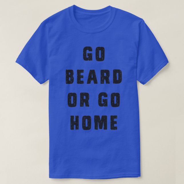 T-shirt Allez à la barbe ou rentrez chez vous 8 (Design devant)