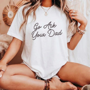 T-shirt Allez Demander À Votre Papa Maman Drôle