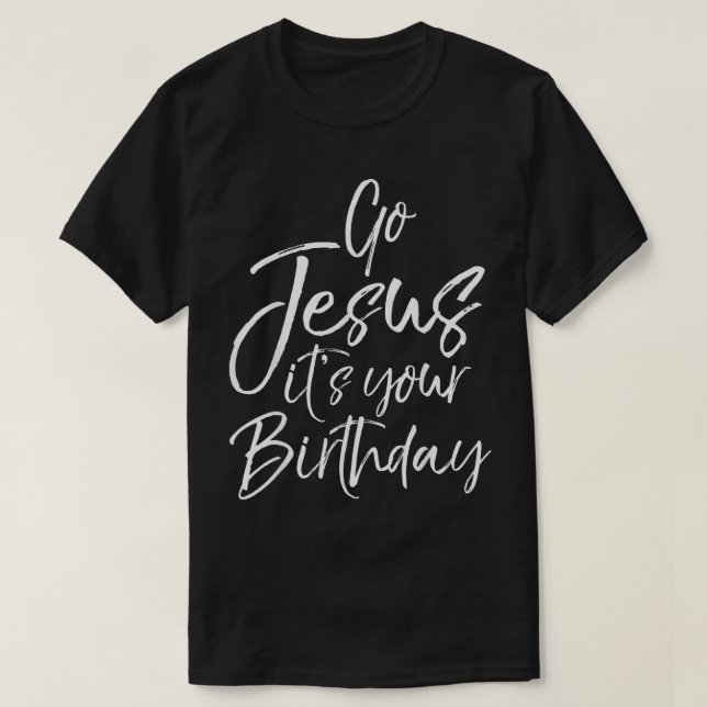 T-shirt Allez Jésus c'est votre Chemise d'Anniversaire Drô (Design devant)
