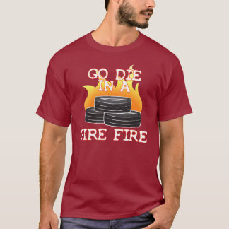 T-shirt Allez meurent dans un feu de pneu