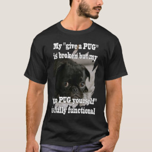 T-shirt allez PUG vous-même est une idée amusante entièrem