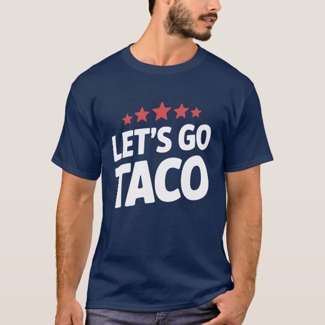 T-shirt Allez Taco Drôle Trump mème (Devant)