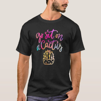 T-shirt Allez vous assoir sur un cactus Mots de malédicti