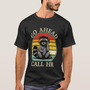 T-shirt Allez-y appelez les RH humour drôle travail sarcas
