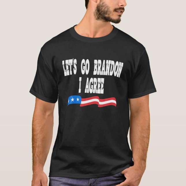 T-shirt Allons Brandon Je Suis D'Accord Drôle Biden Biden  (Devant)