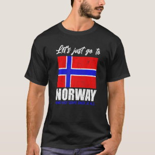 T-shirt Allons En Norvège Et Ne Revenons Pas Du Tout Non