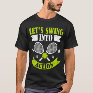 T-shirt Allons nous élancer dans l'action Racket Sports At