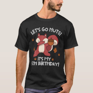 T-shirt Allons Nuts Funny 5E Anniversaire Dabbing Écureuil
