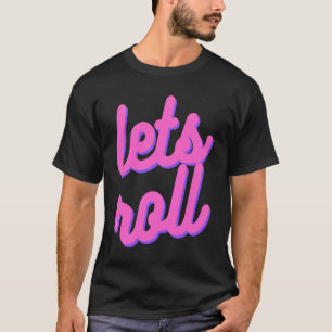 T-shirt Allons rouler en Jiu-Jitsu brésilien, BJJ, style d