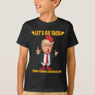 T-shirt Allons Taco Trump Abandonne Toujours Funny Taco