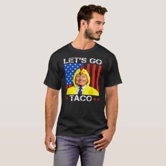 T-shirt Allons Taco Trump Abandonne Toujours Satirique 