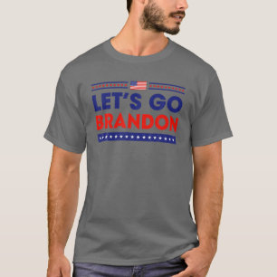 T-shirt Allons voir Brandon Patriotic Funny Sarcast politi