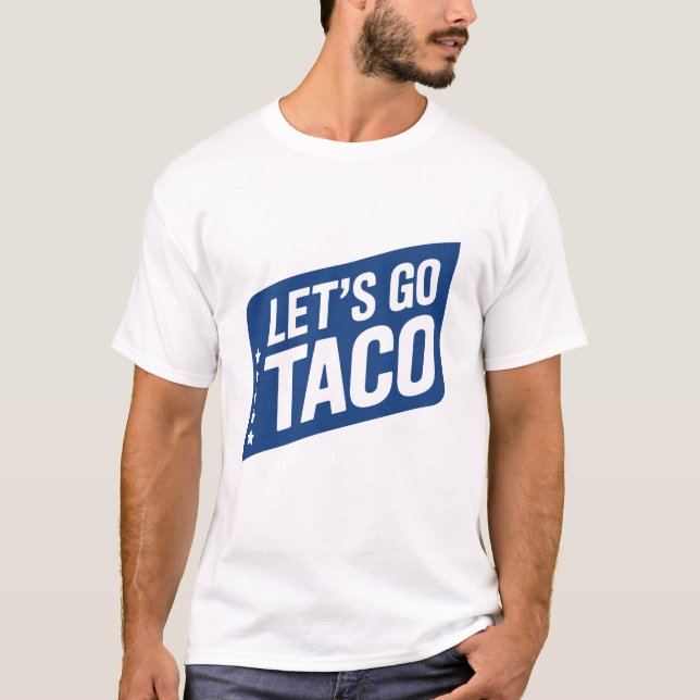 T-shirt Allons-y Taco - Trump échappe toujours à la parodi (Devant)