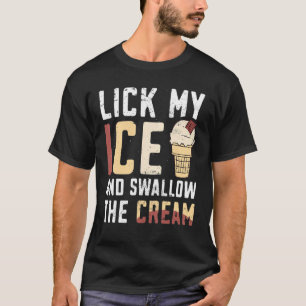 T-shirt Allume Ma Glace Et Avale La Crème Glace