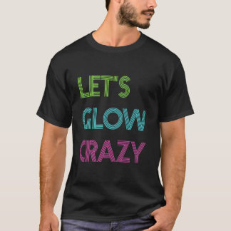 T-shirt Allumons-Nous Fou Pour Color Py Glow Py