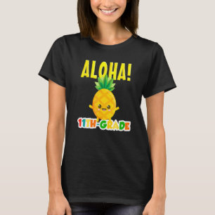 T-shirt Aloha 11e année Cool ananas Joyeux Premier Jour de