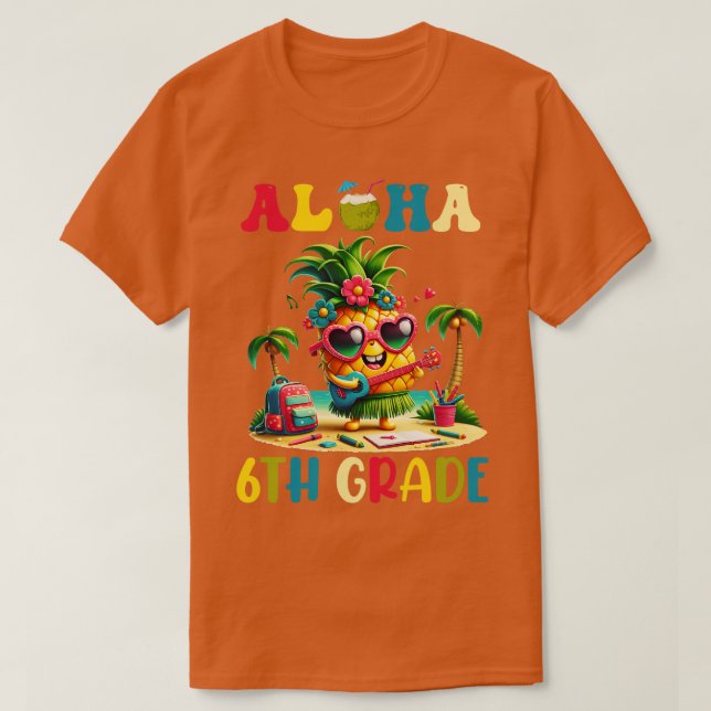 T-shirt Aloha 6e année Ananas Hawaii Retour à l'école Te (Design devant)