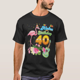 T-shirt Aloha Hawaii 40E Anniversaire 40 Ans Flamant rose 