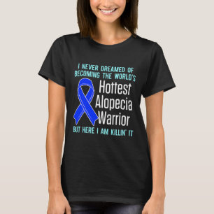 T-shirt Alopecia Aware Hair Loss Warrior Hottest Survi