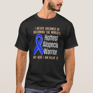 T-shirt Alopecia Aware Hair Loss Warrior Hottest Survi