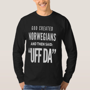 T-shirt Alors Dieu A Dit Uff Da Et Il A Créé Des Norvégien