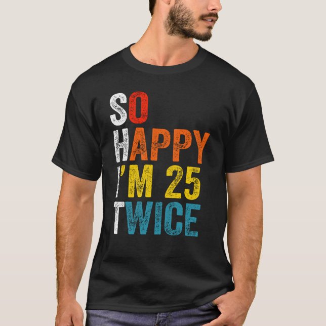 T-shirt Alors heureux, j'ai 25 ans deux fois (Devant)