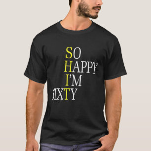 T-shirt Alors heureux, j'ai 60 ans 1962 Funny 60th Birthda