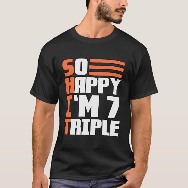 T-shirt Alors Heureux Je Suis Sept Triples 21E Anniversair (Devant)